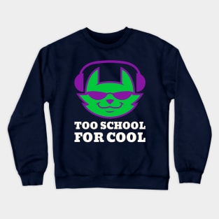 Too School for Cool Crewneck Sweatshirt